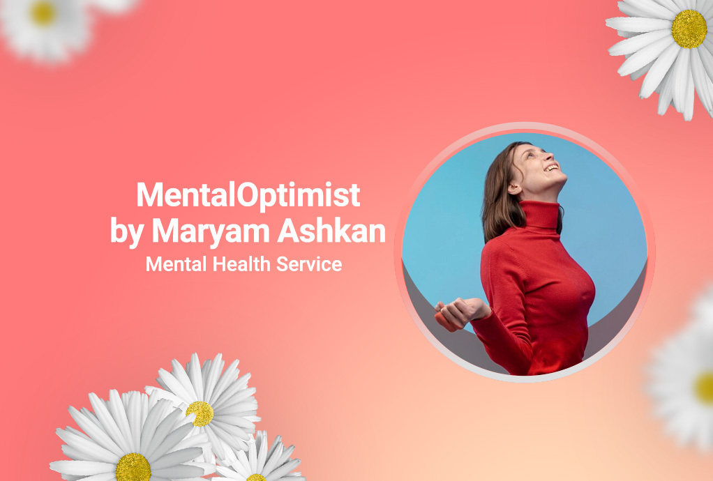 MentalOptimist by Maryam Ashkan