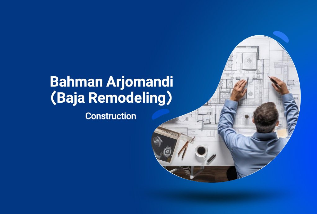 Bahman Arjomandi(Baja Remodeling)