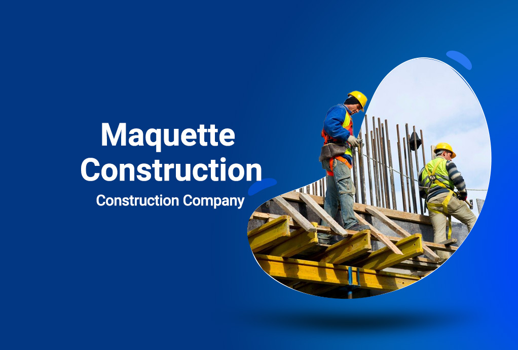 Maquette Construction